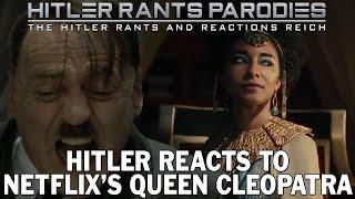 Hitler reacts to Netflix’s Queen Cleopatra