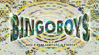 BINGOBOYS  - NO COMMUNICATION 2@22 Adriano Mogo Rework Extended Vrs.