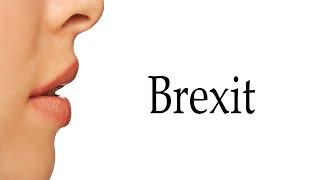 How to Pronounce Brexit