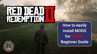 How to easily install MODS for RDR II Beginner Guide