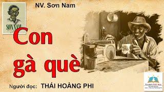 CON GÀ QUÈ. Tác giả: NV. Sơn Nam. Người đọc: Thái Hoàng Phi