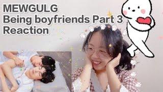 MEWGULF-Reaction-Being Boyfriends Part 3-ENG sbu-湾仔中文反应视频