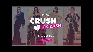 POPxo Crush Or Crash: Glitz and Glam | Celebrity Dress Review | POPxo Fashion