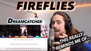 Dreamcatcher 드림캐쳐   'FIREFLIES' Lyrics Color Coded Han Rom Eng FIRST REACTION!