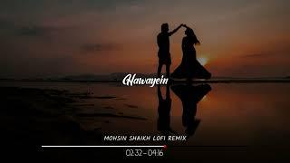 Arijit Singh, Pritam - Hawayein (Mohsin Shaikh Lofi Remix) | Jab Harry Mate Sejal