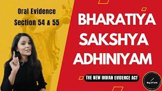 Bharatiya Sakshya Adhiniyam : Oral Evidence- Section 54 & 55 , Rule of Exclusion of Hearsay Evidence