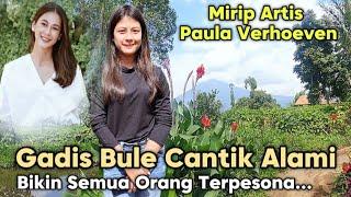 MIRIP ARTIS PAULA VERHOEVEN ! GADIS BULE BELANDA CANTIK TINGGAL DI PELOSOK PEDESAAN