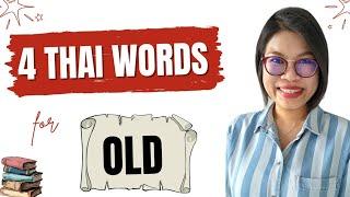 4 Ways to Say 'Old' in Thai: Practical Everyday Words #LearnThaiOneDayOneSentence EP150