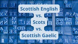 Scottish English vs. Scots vs. Scottish Gaelic