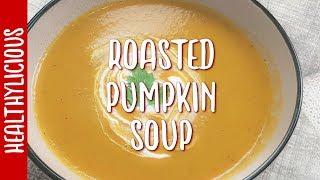 Roasted Pumpkin Soup | Vegan Recipe | Healthylicious