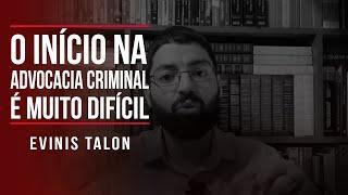 O início na Advocacia Criminal é muito difícil