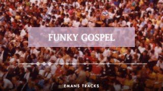 Funky Gospel - Free Gospel Beats | Gospel Type Beats | Gospel Beats (Eman's Tracks)