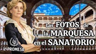 Las FOTOS de la marquesa de Luján en el SANATORIO || #spoiler #serie #lapromesa