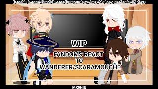 Fandoms react to Wanderer/Scaramouche (WIP) || Genshin Impact || (gacha club) || Mxonie