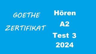 Goethe Zertifikat A2 Hören - 2024 - Test 3.