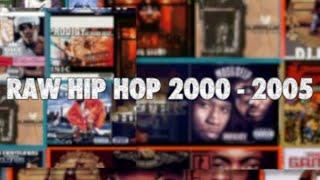 RAW & UNDERGROUND HIP HOP 2000 - 2005