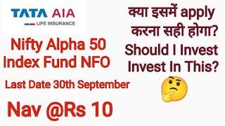 TATA AiA Nifty Alpha 50 Index Fund | TATA AiA Nifty Alpha 50 Index Fund NFO | TATA AIA  | NFO