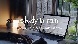 study with me |  rain + thunderstrom | 1-hour no breaks