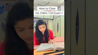 How to Clear CA / CMA / CS Exam ️ #motivation #ca #cma #cs #neet #upsc #study #cadreams #shorts