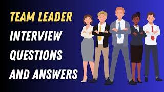 Team Leader Interview Questions and Answers