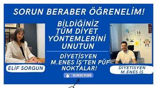 BİLDİĞİNİZ TÜM DİYET YÖNTEMLERİNİ UNUTUN! DİYETİSYEN MUHAMMED ENES İŞ'TEN PÜF NOKTALAR!