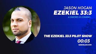 Ezekiel 3:33 Podcast - Episode 1 #Pilot