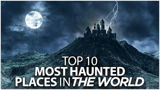 Top 10 Most Haunted Places in the World - Travel Video - VacationNation