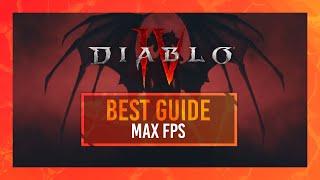 BEST Optimization Guide | Diablo IV | Max FPS | Best Settings