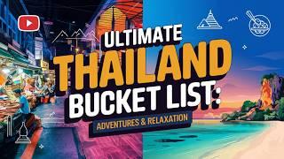 Ultimate Thailand Bucket List: Adventures & Relaxation