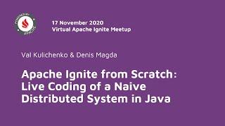 Apache Ignite from Scratch: Live Coding of a Naive Distributed System in Java