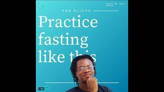 Practice fasting like this | Amb. Elisha | Amb. Elisha