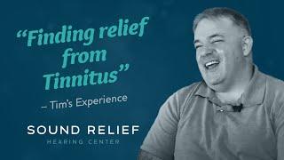 Tinnitus Relief for Tim | Sound Relief Tinnitus & Hearing Center | Scottsdale, Arizona