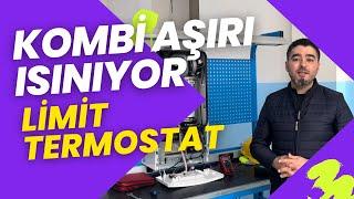 Kombi Güvenliği: Limit Termostat / Aşırı Isınmaya Karşı Koruma [2024]