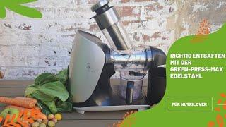 Richtig entsaften mit deiner GREEN-PRESS MAX EDELSTAHL  #Slowjuicer #Entsafter #Nutrilovers