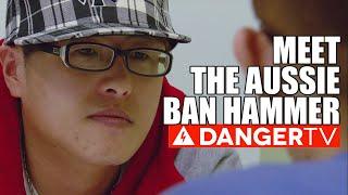 Meet the Aussie Ban Hammer - DangerTV - Border Security Australia