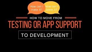How to move from Testing or Support to Development? | Tips | Tech Primers