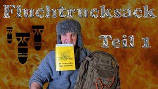 Fluchtrucksack Teil 1        warum? was kommt rein?