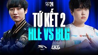 HLE vs BLG (BO5) | CKTG 2024 - Tứ Kết 2 | 18.10.2024