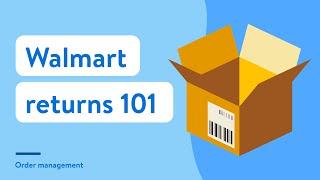 Walmart Marketplace Seller Academy: Walmart Returns 101