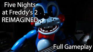 Five Nights At Freddy's 2: REIMAGINED | Full Gameplay [FNAF Fan Games 2024]