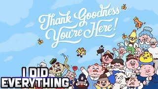 I did EVERYTHING in Thank Goodness You're here