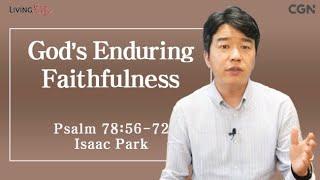 God's Enduring Faithfulness (Psalm 78:56-72) Living Life 06/24/2025 Daily Devotional Bible Study