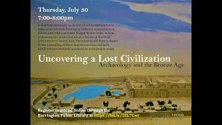 Uncovering a Lost Civilization: Archaeology and the Bronze Age