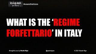 What is the REGIME FORFETTARIO in Italy