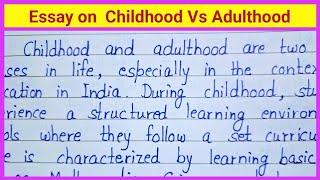 Essay on Childhood Vs Adulthood  in English || Paragraph on Childhood Vs Adulthood in English