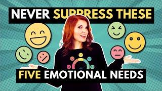 Never Suppress These 5 Emotional Needs In A Relationship!