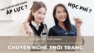 Học thiết kế thời trang nên hay không ? Hết bao nhiêu tiền ? | Chuyện nghề thời trang | From Sue