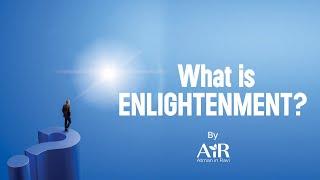 What is Enlightenment ? I AiR Vlogs I