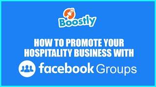 How To Promote Your Hospitality Business With Facebook Groups. 