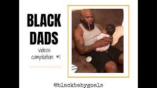 BLACK DADS Videos Compliation #1 | Black Baby Goals